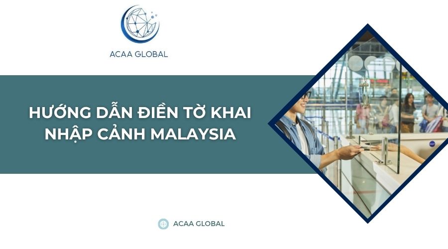 Hướng dẫn điền tờ khai nhập cảnh Malaysia