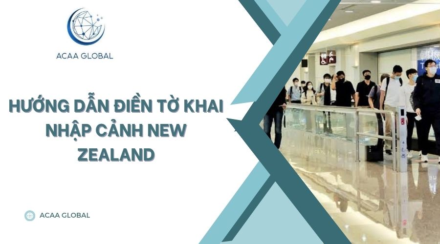 Hướng dẫn điền tờ khai nhập cảnh New Zealand