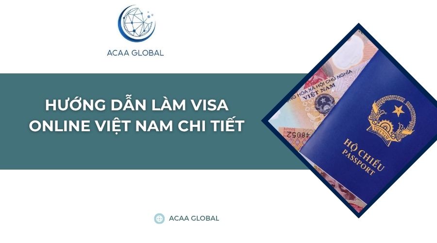 Hướng dẫn làm visa online Việt Nam chi tiết