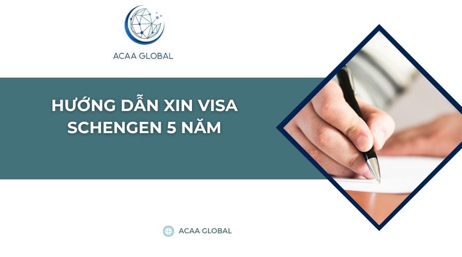 Hướng dẫn xin visa Schengen 5 năm