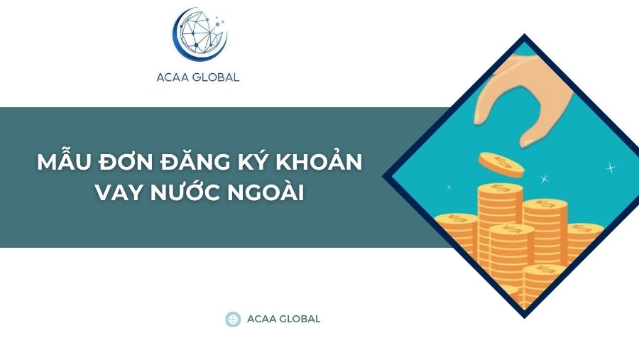 Mẫu đơn đăng ký khoản vay nước ngoài
