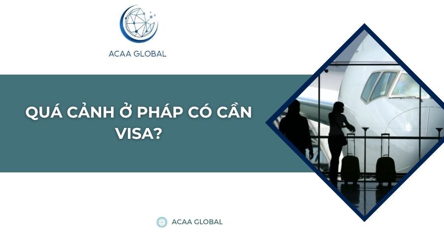Quá cảnh ở Pháp có cần visa?