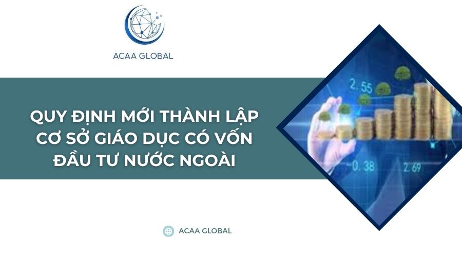 Quy định mới thành lập cơ sở giáo dục có vốn đầu tư nước ngoài