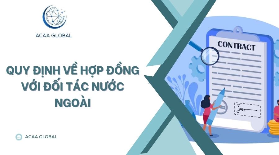 Quy định về hợp đồng với đối tác nước ngoài