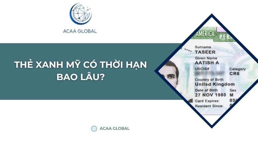 Thẻ xanh Mỹ có thời hạn bao lâu?