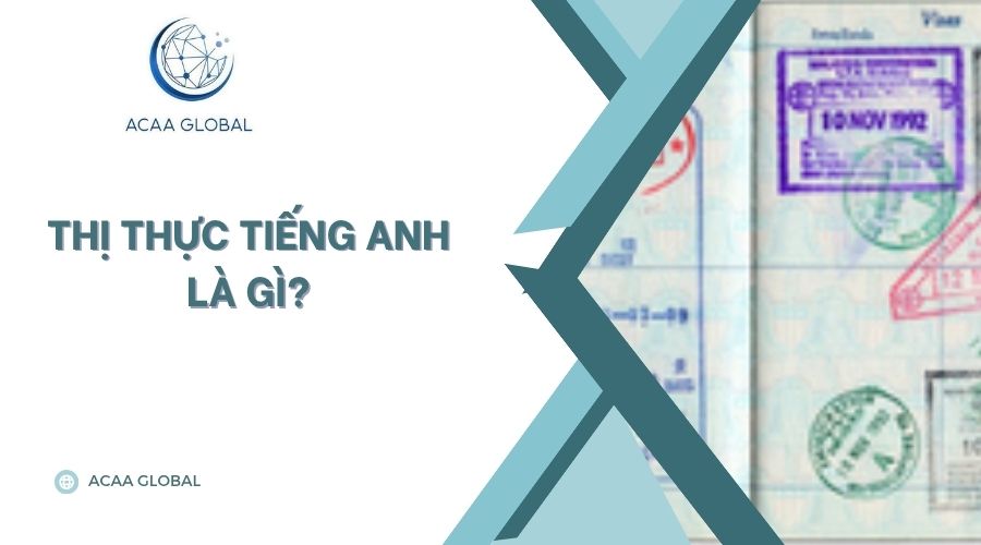 Thị thực tiếng Anh là gì?
