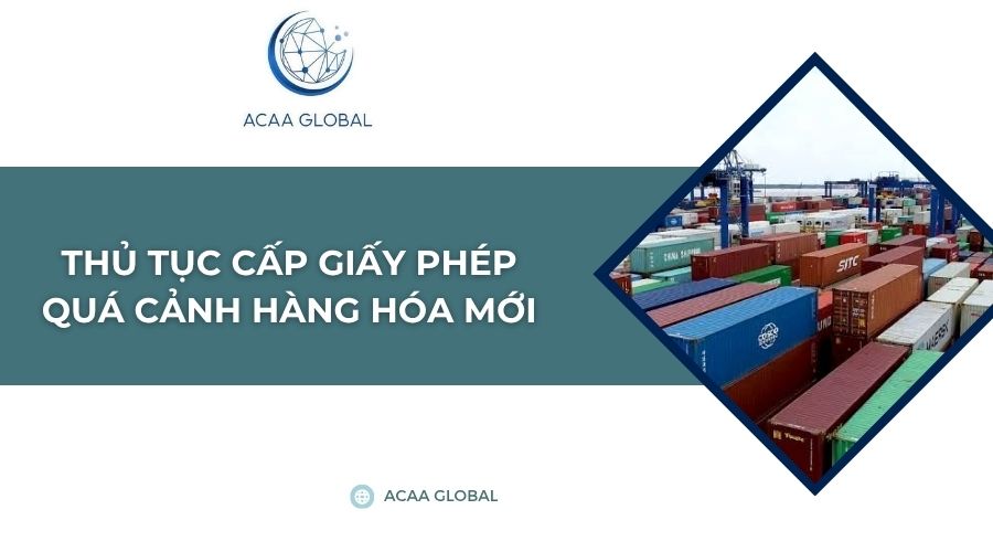Thủ tục cấp giấy phép quá cảnh hàng hóa mới