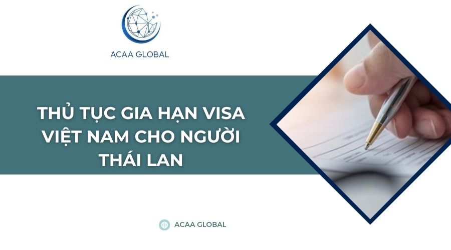 Thủ tục gia hạn visa Việt Nam cho người Thái Lan