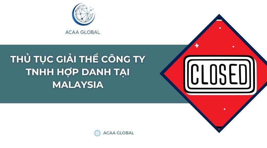 Thủ tục giải thể công ty TNHH hợp danh tại Malaysia