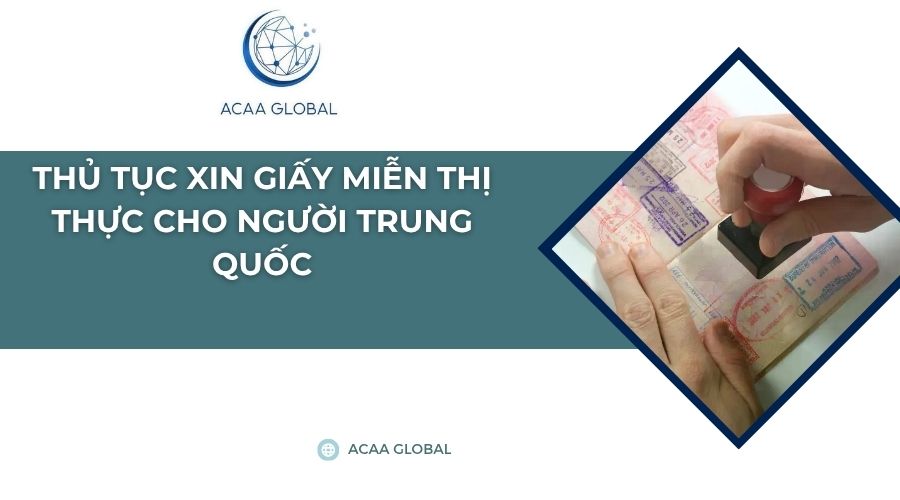 Thủ tục xin giấy miễn thị thực cho người Trung Quốc