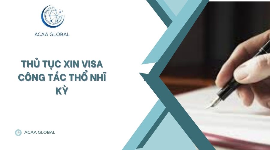 Thủ tục xin visa công tác Thổ Nhĩ Kỳ