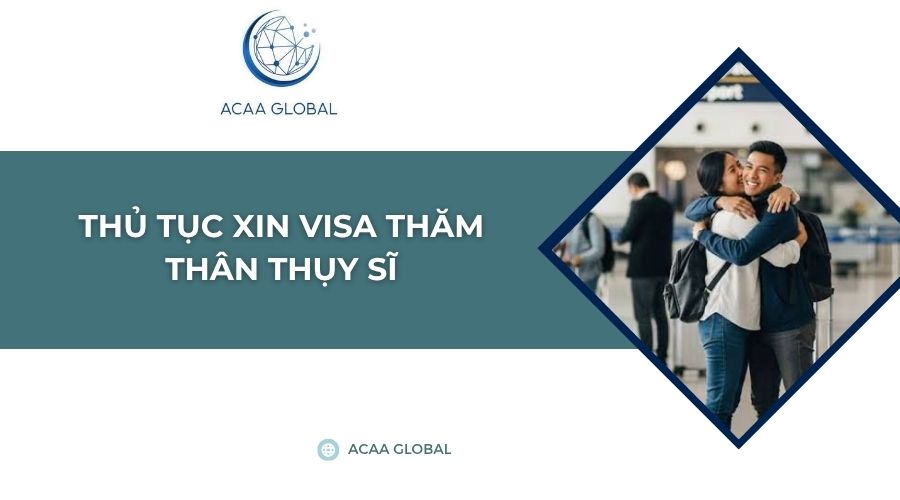 Thủ tục xin visa thăm thân Thụy Sĩ