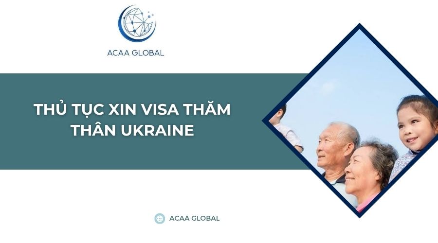 Thủ tục xin visa thăm thân Ukraine