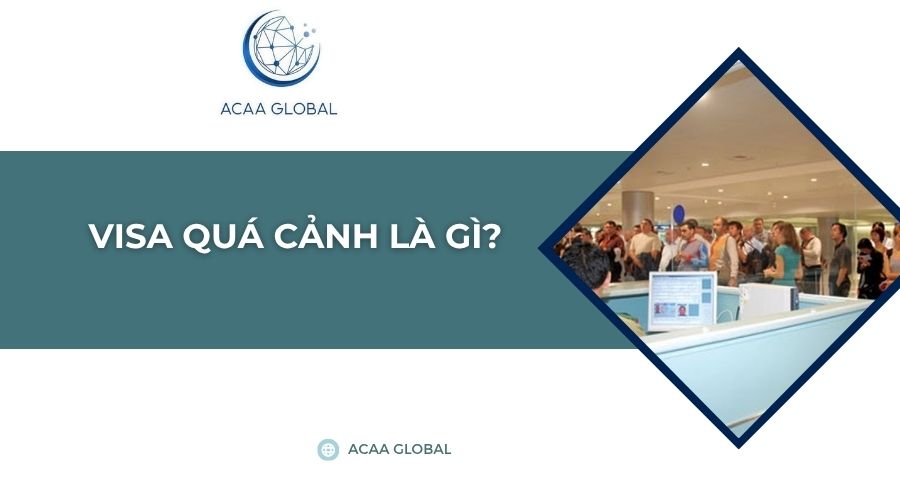 Visa quá cảnh là gì?