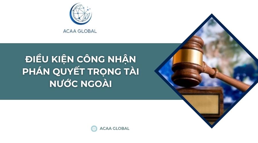 Điều kiện công nhận phán quyết trọng tài nước ngoài