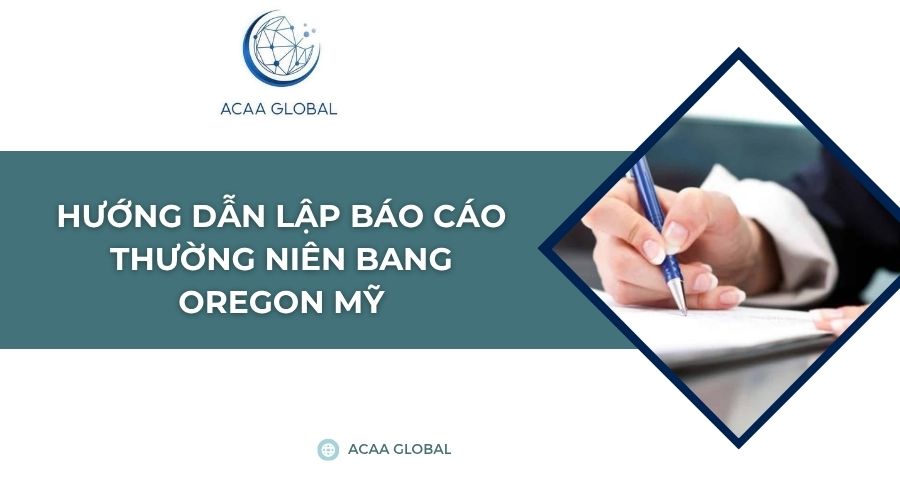 Hướng dẫn lập báo cáo thường niên bang Oregon Mỹ