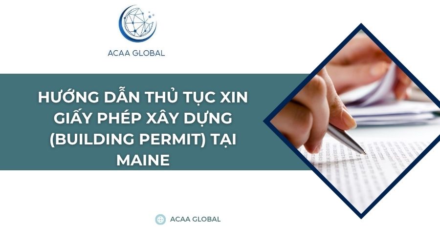 Hướng dẫn thủ tục xin giấy phép xây dựng (Building Permit) tại Maine