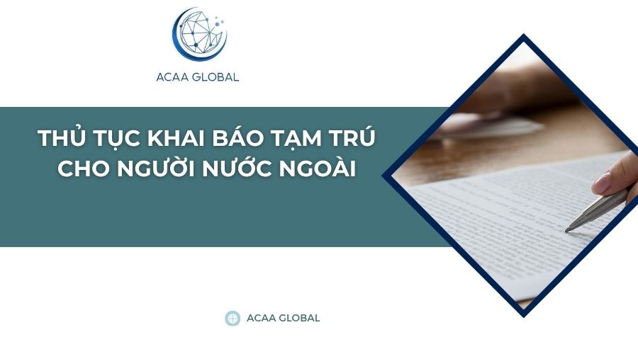 Thủ tục khai báo tạm trú cho người nước ngoài