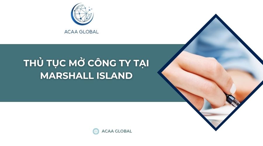 Thủ tục mở công ty tại Marshall Island