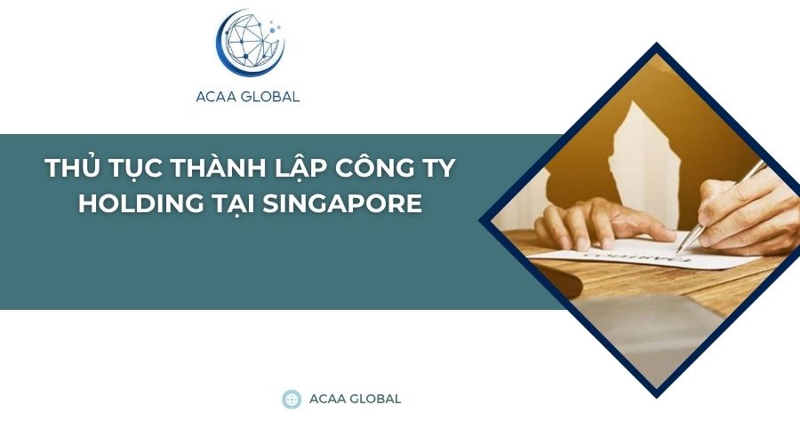 Thủ tục thành lập công ty Holding tại Singapore