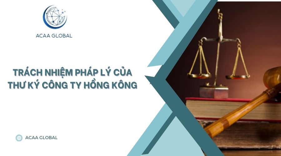 Trách nhiệm pháp lý của thư ký công ty Hồng Kông