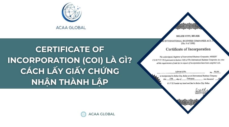 Certificate of Incorporation (COI) là gì? Cách lấy giấy chứng nhận thành lập