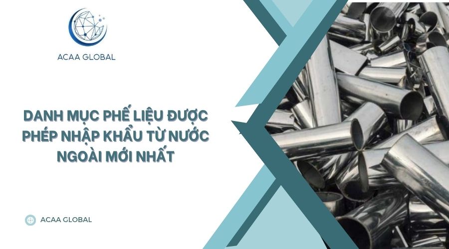 Danh mục phế liệu được phép nhập khẩu từ nước ngoài mới nhất
