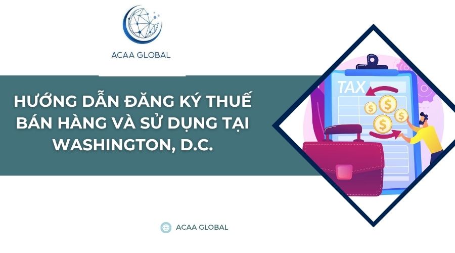 Hướng dẫn đăng ký thuế bán hàng và sử dụng tại Washington, D.C.