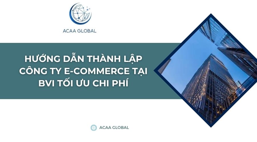 Hướng dẫn thành lập công ty E-commerce tại BVI tối ưu chi phí
