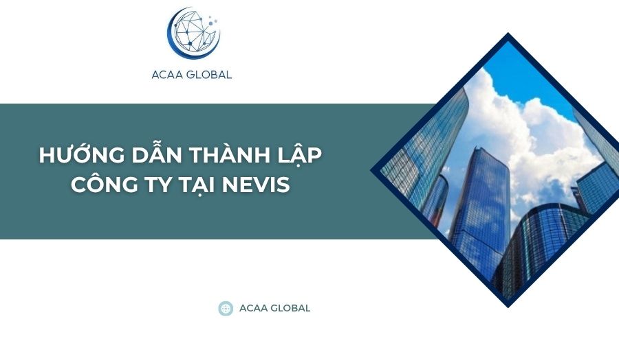 Hướng dẫn thành lập công ty tại Nevis