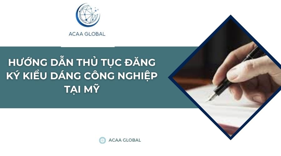 Hướng dẫn thủ tục đăng ký kiểu dáng công nghiệp tại Mỹ