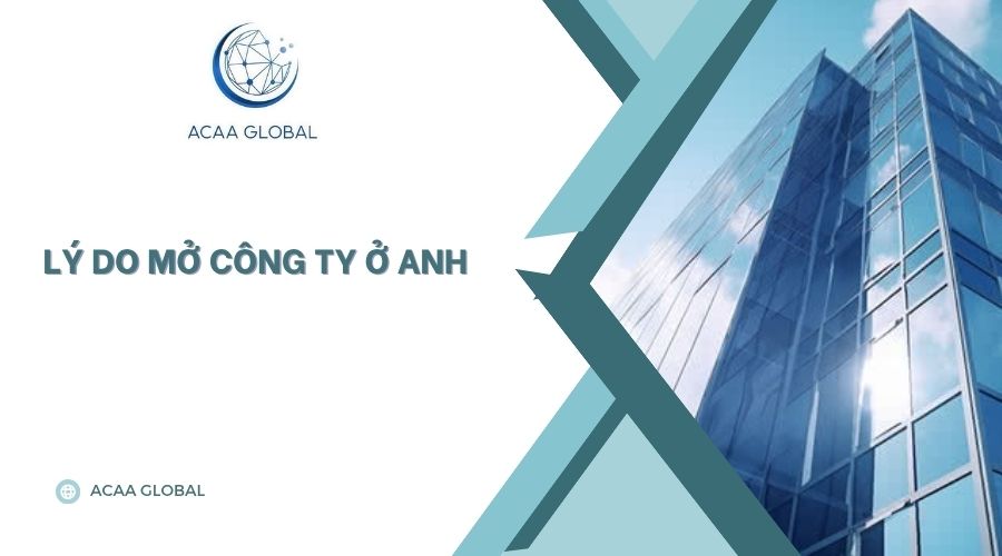 Lý do mở công ty ở Anh