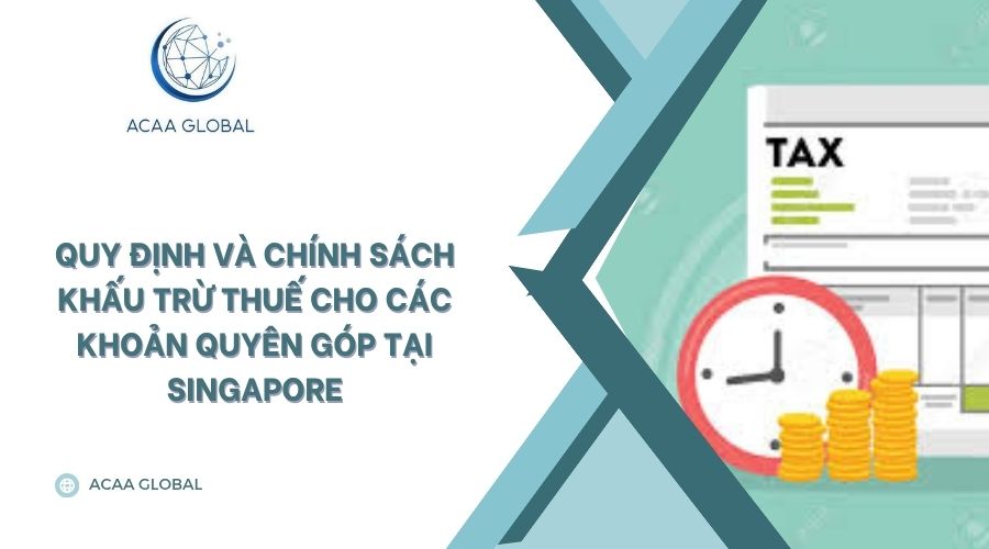 Quy định và chính sách khấu trừ thuế cho các khoản quyên góp tại Singapore