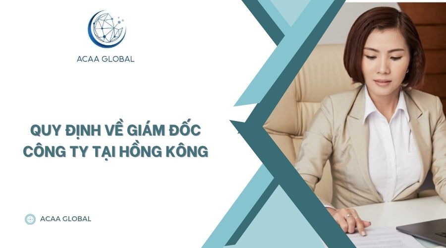 Quy định về giám đốc công ty tại Hồng Kông