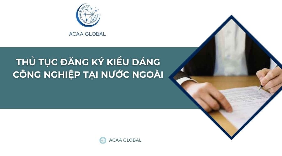 Thủ tục đăng ký kiểu dáng công nghiệp tại nước ngoài