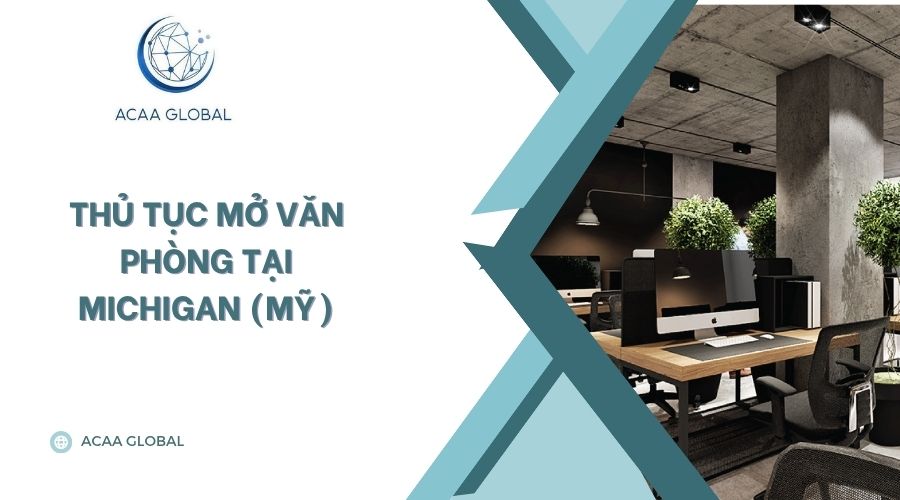 Thủ tục mở văn phòng tại Michigan (Mỹ)