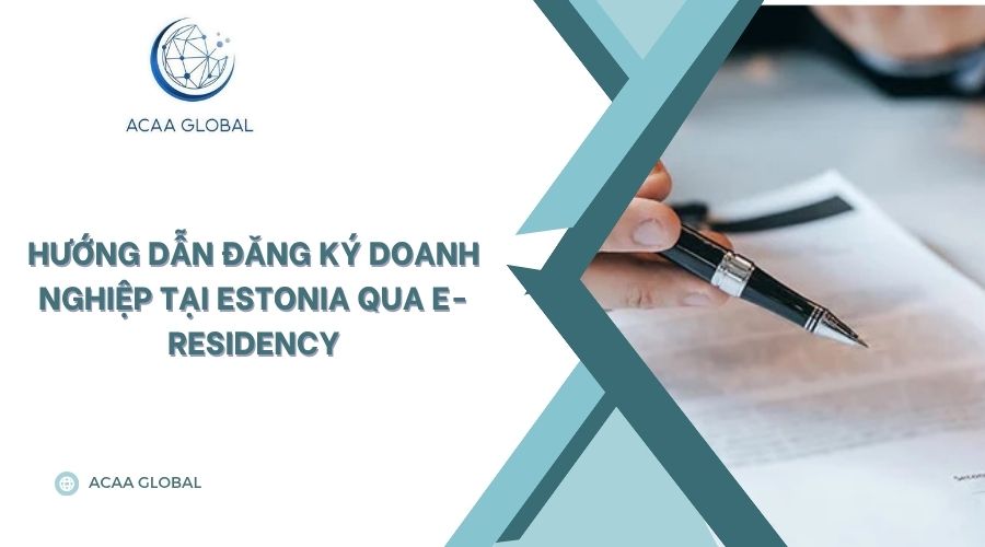 Hướng dẫn đăng ký doanh nghiệp tại Estonia qua e-Residency