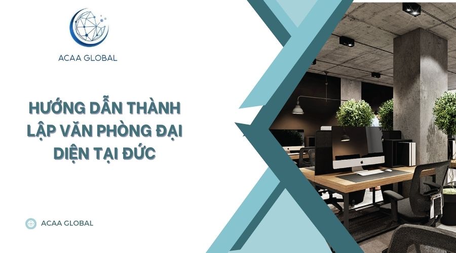 Hướng dẫn thành lập văn phòng đại diện tại Đức