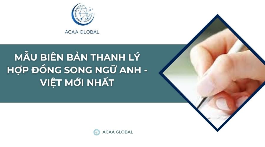 Mẫu biên bản thanh lý hợp đồng song ngữ Anh - Việt mới nhất
