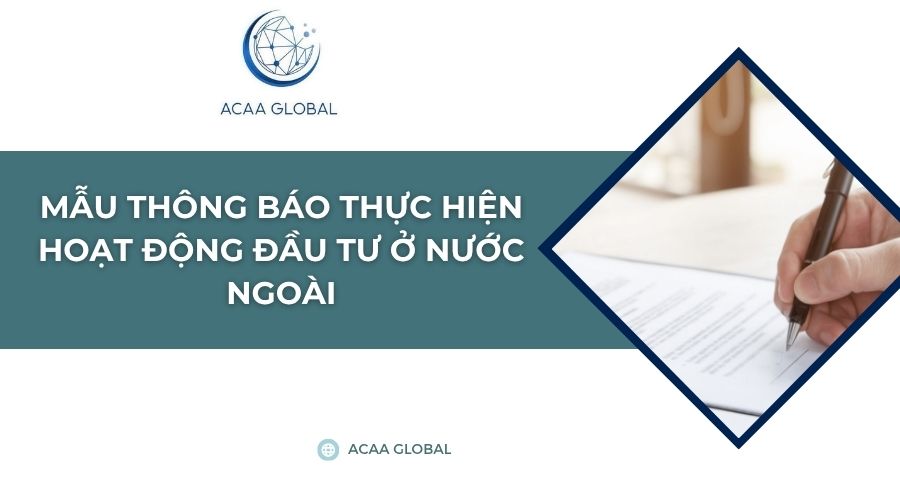 Mẫu thông báo thực hiện hoạt động đầu tư ở nước ngoài