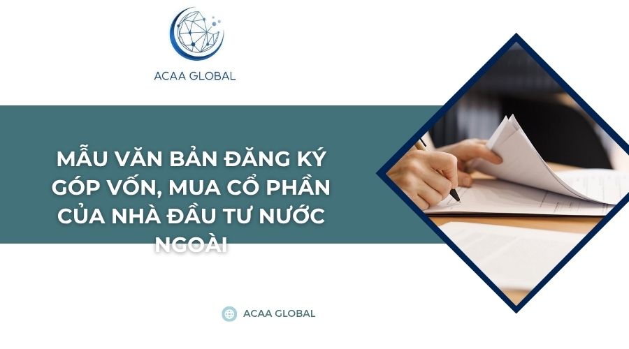 Mẫu văn bản đăng ký góp vốn, mua cổ phần của nhà đầu tư nước ngoài