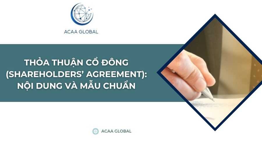 Thỏa thuận cổ đông (Shareholders’ Agreement): Nội dung và mẫu chuẩn